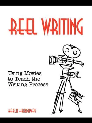 Scrittura in pellicola: Usare i film per insegnare il processo di scrittura - Reel Writing: Using Movies to Teach the Writing Process