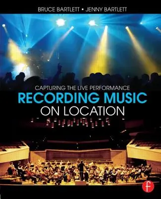 Registrare musica sul posto: Catturare la performance dal vivo - Recording Music on Location: Capturing the Live Performance