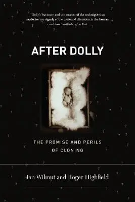 Dopo Dolly: la promessa e i pericoli della clonazione - After Dolly: The Promise and Perils of Cloning
