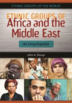 Gruppi etnici dell'Africa e del Medio Oriente: Un'enciclopedia - Ethnic Groups of Africa and the Middle East: An Encyclopedia