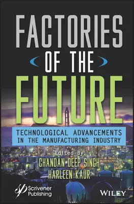 Le fabbriche del futuro: I progressi tecnologici nell'industria manifatturiera - Factories of the Future: Technological Advancements in the Manufacturing Industry