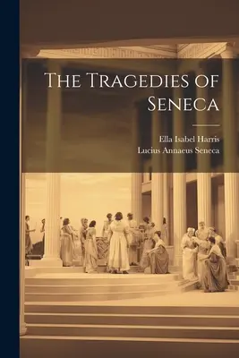 Le tragedie di Seneca - The Tragedies of Seneca