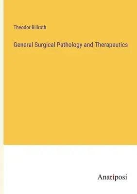 Patologia chirurgica generale e terapeutica - General Surgical Pathology and Therapeutics
