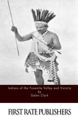 Gli indiani della valle dello Yosemite e dintorni - Indians of the Yosemite Valley and Vicinity