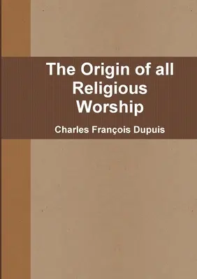 L'origine di ogni culto religioso - The Origin of all Religious Worship
