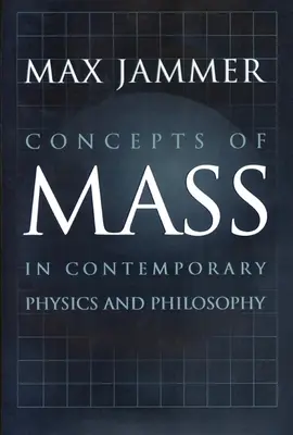 Concetti di massa nella fisica e nella filosofia contemporanee - Concepts of Mass in Contemporary Physics and Philosophy