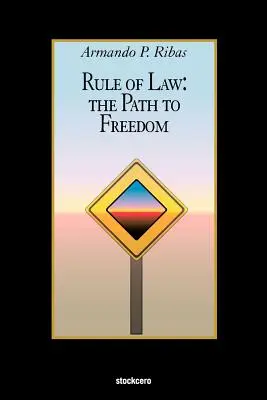 Stato di diritto: Il cammino verso la libertà - Rule of Law: The Path to Freedom
