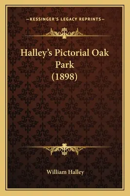 Il parco delle querce pittorico di Halley (1898) - Halley's Pictorial Oak Park (1898)