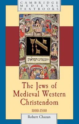Gli ebrei della cristianità occidentale medievale: 1000-1500 - The Jews of Medieval Western Christendom: 1000-1500