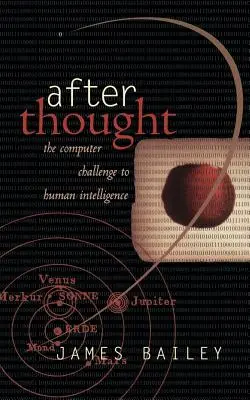 After Thought: La sfida del computer all'intelligenza umana - After Thought: The Computer Challenge to Human Intelligence