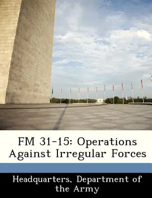 FM 31-15: Operazioni contro le forze irregolari - FM 31-15: Operations Against Irregular Forces