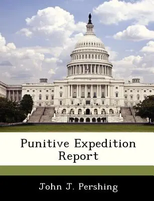 Rapporto sulla spedizione punitiva - Punitive Expedition Report
