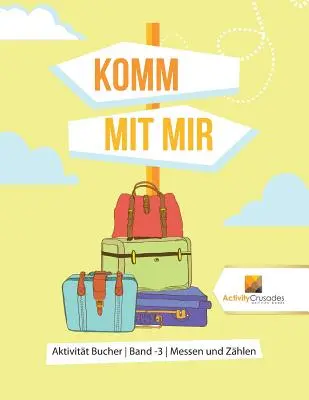 Komm Mit Mir: Aktivitt Bucher Band -3 Messen e Zhlen - Komm Mit Mir: Aktivitt Bucher Band -3 Messen und Zhlen