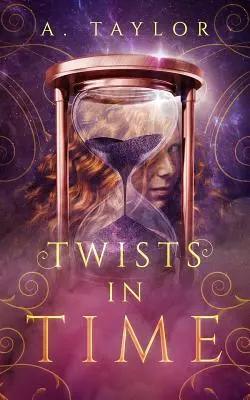 Twists in Time: Un romanzo per giovani adulti - Twists in Time: A Young Adult Novel