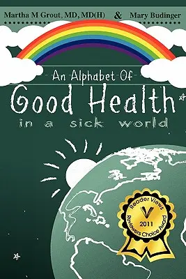 Un alfabeto della buona salute in un mondo malato - An Alphabet of Good Health in a Sick World