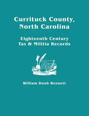 Contea di Currituck, Carolina del Nord: Registri fiscali e della milizia del XVIII secolo - Currituck County, North Carolina: Eighteenth Century Tax & Militia Records