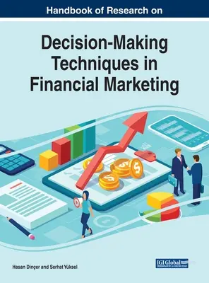 Manuale di ricerca sulle tecniche decisionali nel marketing finanziario - Handbook of Research on Decision-Making Techniques in Financial Marketing