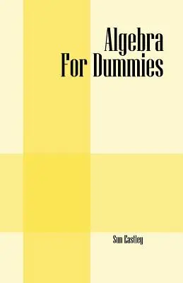 Algebra per principianti - Algebra For Dummies