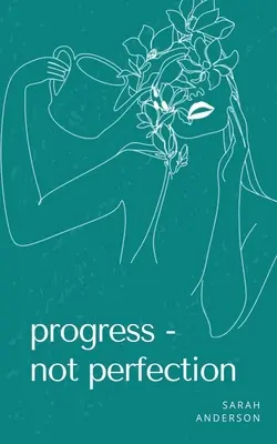 Progresso, non perfezione - Progress - not perfection