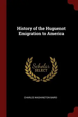 Storia dell'emigrazione ugonotta in America - History of the Huguenot Emigration to America