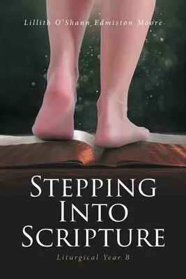 Un passo nella Scrittura: Anno liturgico B - Stepping Into Scripture: Liturgical Year B