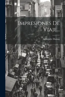 Impresiones de Viaje... - Impresiones De Viaje...