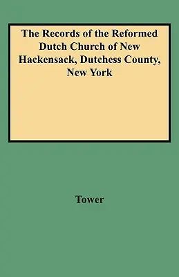 Documenti della Chiesa olandese riformata di New Hackensack, Contea di Dutchess, New York - Records of the Reformed Dutch Church of New Hackensack, Dutchess County, New York