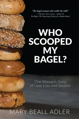 Chi ha preso il mio bagel? La storia d'amore, perdita e successo di una donna - Who Scooped My Bagel?: One Woman's Story of Love, Loss and Success