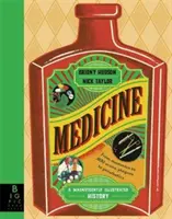 Medicina - Una storia magnificamente illustrata - Medicine - A Magnificently Illustrated History