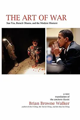 L'arte della guerra: Sun Tzu, Barack Obama e il momento moderno - The Art of War: Sun Tzu, Barack Obama, and the Modern Moment