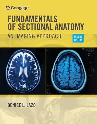 Fondamenti di anatomia sezionale: Un approccio per immagini - Fundamentals of Sectional Anatomy: An Imaging Approach