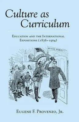 La cultura come curriculum; l'educazione e le esposizioni internazionali (1876-1904) - Culture as Curriculum; Education and the International Expositions (1876-1904)
