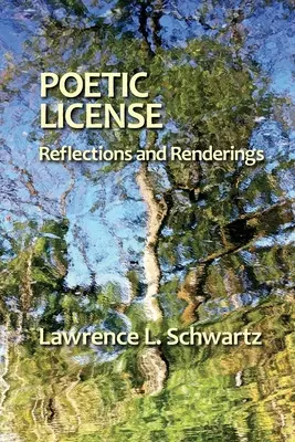 Licenza poetica: Riflessioni e interpretazioni - Poetic License: Reflections and Renderings
