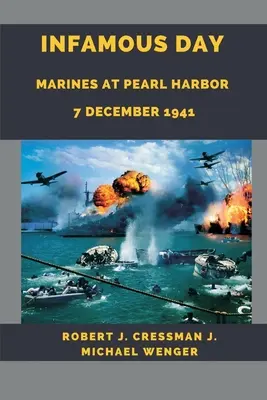 Il giorno infame: I Marines a Pearl Harbor 7 dicembre 1941 - Infamous Day: Marines at Pearl Harbor 7 December 1941