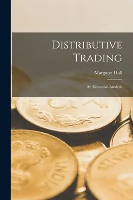 Il commercio distributivo: un'analisi economica - Distributive Trading; an Economic Analysis