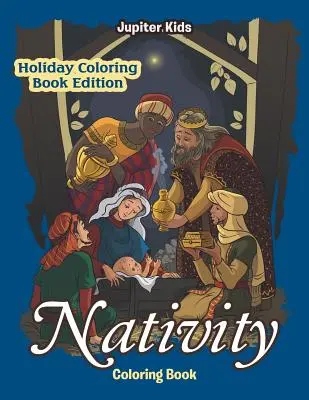 Libro da colorare sulla Natività: Libro da colorare per le vacanze - Nativity Coloring Book: Holiday Coloring Book Edition