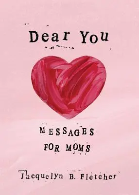Cari voi: Messaggi per le mamme - Dear You: Messages for Moms
