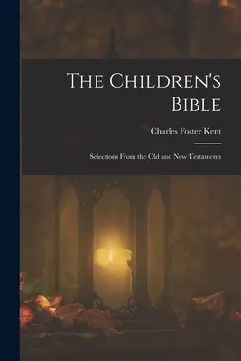 La Bibbia dei bambini: Selezioni dall'Antico e dal Nuovo Testamento - The Children's Bible: Selections From the Old and New Testaments