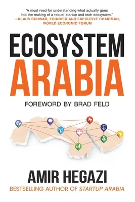 Ecosistema Arabia: La creazione di una nuova economia - Ecosystem Arabia: The Making of a New Economy