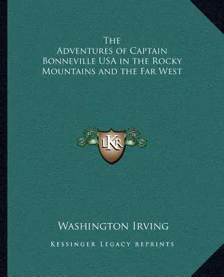 Le avventure del capitano Bonneville USA nelle Montagne Rocciose e nel Far West - The Adventures of Captain Bonneville USA in the Rocky Mountains and the Far West