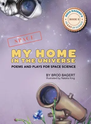 La mia casa nell'universo: Poesie e testi teatrali per la scienza spaziale - My Home in the Universe: Poems and Plays for Space Science