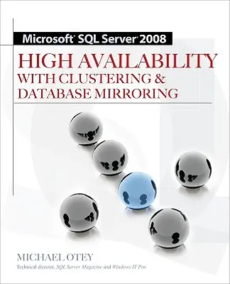 Microsoft SQL Server 2008 High Availability con clustering e mirroring dei database - Microsoft SQL Server 2008 High Availability with Clustering & Database Mirroring