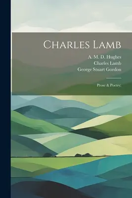Charles Lamb: Prosa e poesia; - Charles Lamb: Prose & Poetry;