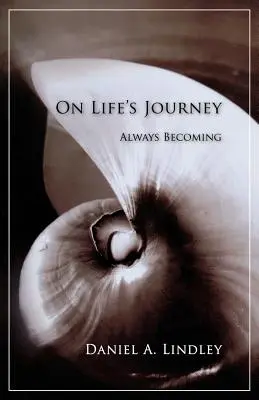 Il viaggio della vita: Sempre in divenire - On Life's Journey: Always Becoming