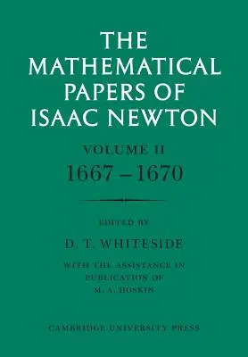 I documenti matematici di Isaac Newton: Volume 2, 1667-1670 - The Mathematical Papers of Isaac Newton: Volume 2, 1667-1670