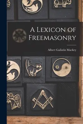 Lessico della Massoneria - A Lexicon of Freemasonry