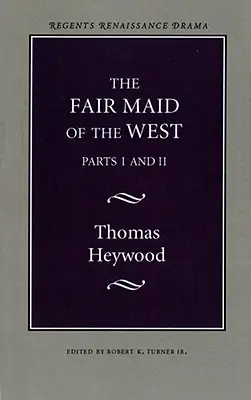 La bella fanciulla del West: Parti I e II - The Fair Maid of the West: Parts I and II