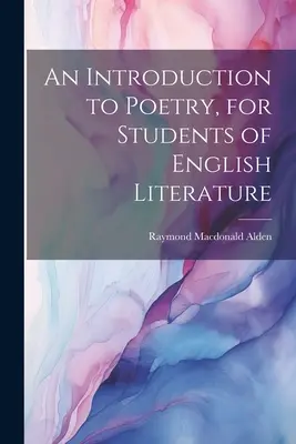 Un'introduzione alla poesia per gli studenti di letteratura inglese - An Introduction to Poetry, for Students of English Literature