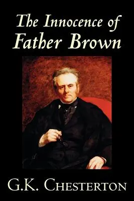 L'innocenza di Padre Brown di G.K. Chesterton, Narrativa, Mistero e investigazione - The Innocence of Father Brown by G.K. Chesterton, Fiction, Mystery & Detective
