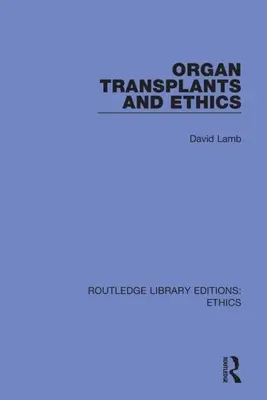 Trapianti di organi ed etica - Organ Transplants and Ethics